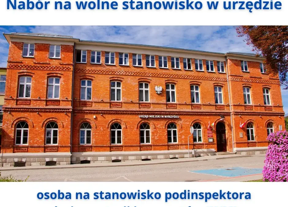 Przedłużono nabór na podinspektora ds. inwestycji i remontów w Wyrzysku