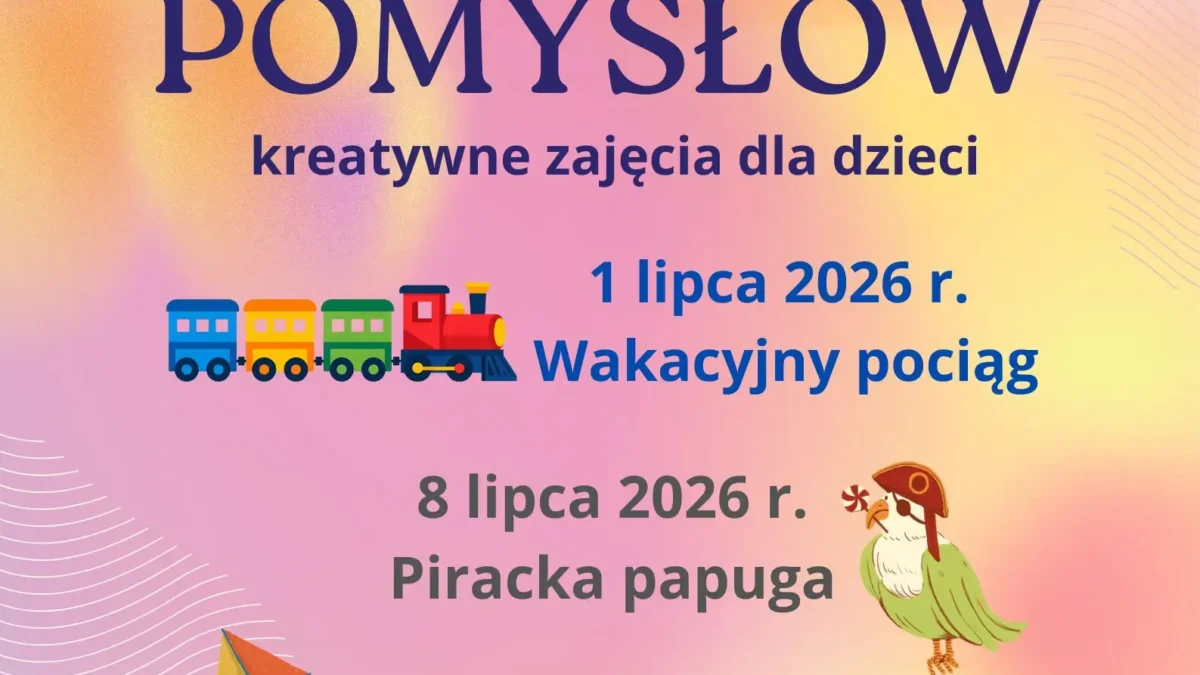 Wakacyjny Przystanek Pomysłów w Wyrzysku – kreatywne zajęcia dla dzieci