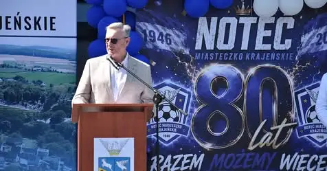 Urodziny Miasteczka Krajeńskiego i 80-lecie klubu Noteć