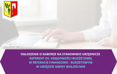 Gmina Białośliwie poszukuje referenta ds. księgowości budżetowej