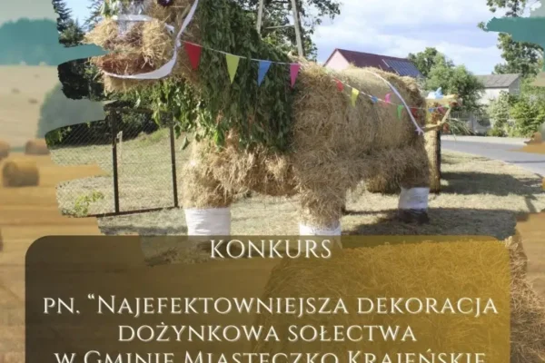 Konkurs na najefektowniejszą dekorację dożynkową w Gminie Miasteczko Krajeńskie