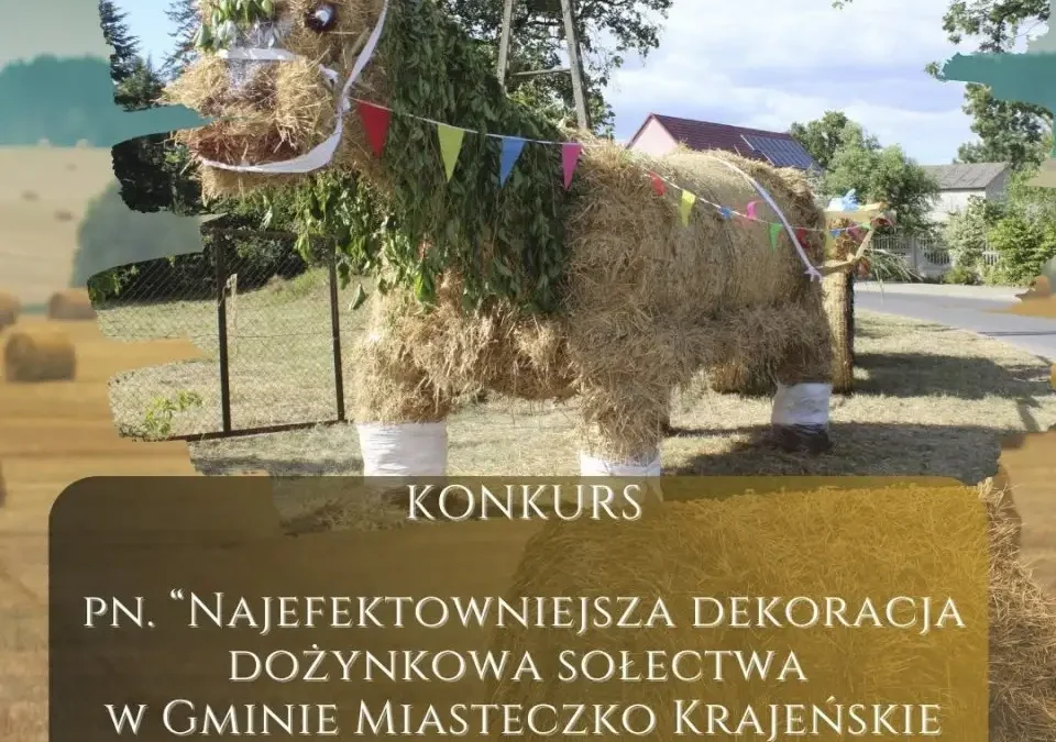 Konkurs na najefektowniejszą dekorację dożynkową w Gminie Miasteczko Krajeńskie