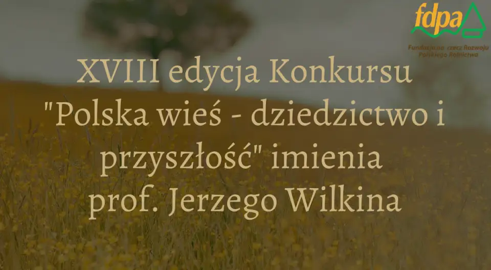 XVII edycja konkursu „Polska wieś – dziedzictwo i przyszłość” – zgłoszenia do 30 listopada