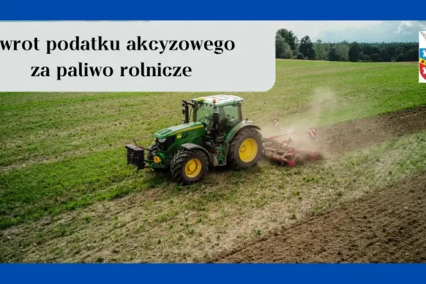 Rolnicy, zbierajcie faktury! Już od sierpnia wnioski o zwrot akcyzy