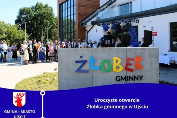 Żłobek Gminny w Ujściu oficjalnie otwarty – nowe miejsce opieki dla najmłodszych