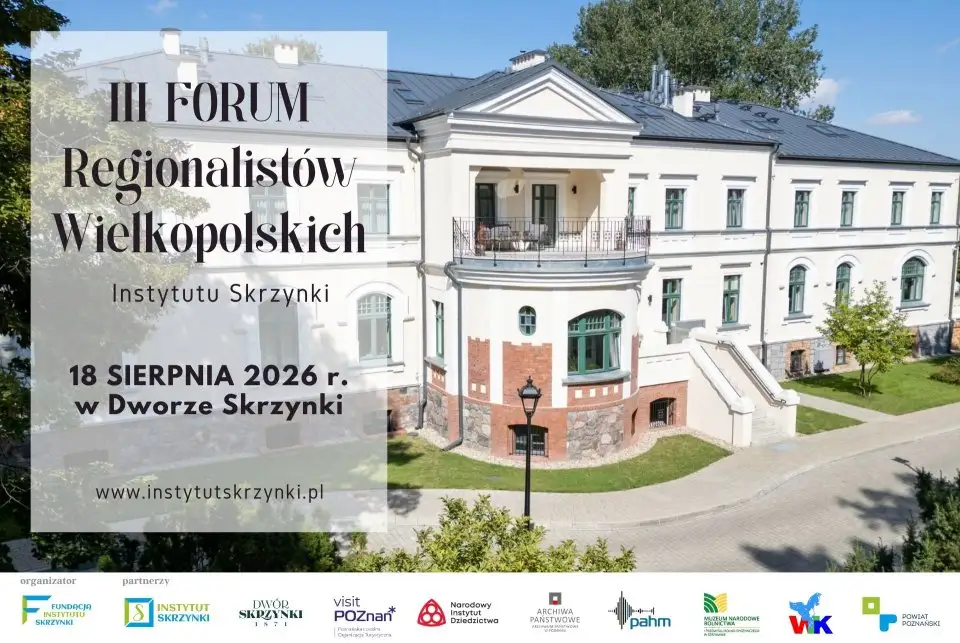 III Forum Regionalistów Wielkopolskich w Skrzynkach – pasjonaci historii spotkają się w Dworze Skrzynki