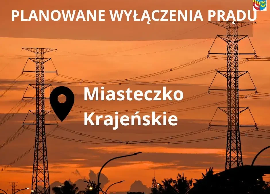 Planowane wyłączenie prądu przy ul. Marii Konopnickiej w Miasteczku Krajeńskim