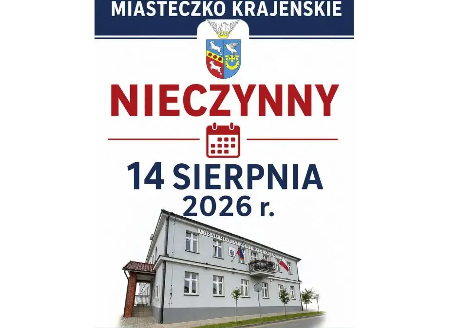 Urząd Miasta i Gminy Miasteczko Krajeńskie nieczynny 14 sierpnia