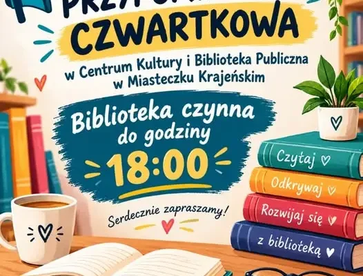 Czwartkowe zajęcia i dłuższe godziny pracy biblioteki w Miasteczku Krajeńskim