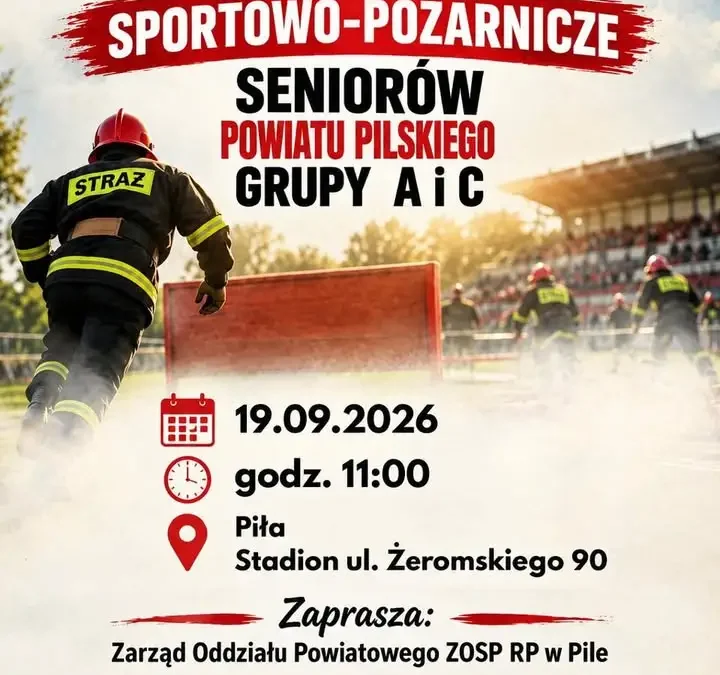 Powiatowe Zawody Sportowo-Pożarnicze Seniorów w Pile – zaproszenie na jutro