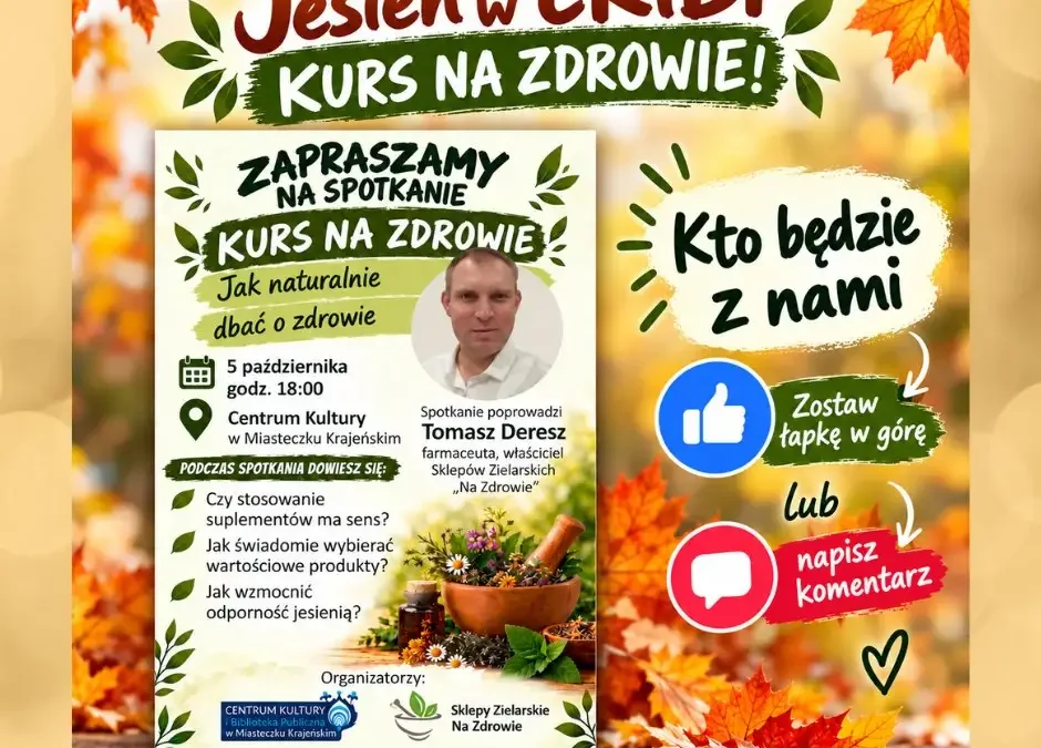 Jesienne wieczory w Miasteczku Krajeńskim: spotkanie o zdrowiu i suplementach