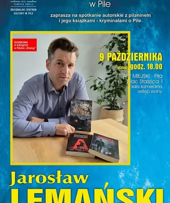 Jarosław Lemański i kryminały o Pile – spotkanie autorskie w Klubie „Dialog”