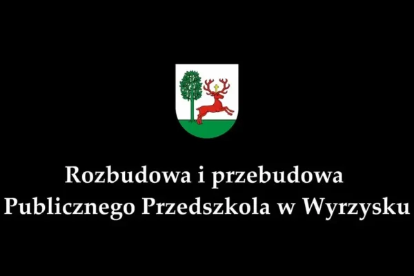Wyrzysk: trwa rozbudowa i przebudowa Publicznego Przedszkola