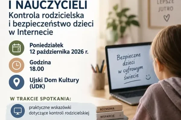 Spotkanie dla rodziców i nauczycieli o bezpieczeństwie dzieci w Internecie – Ujski Dom Kultury
