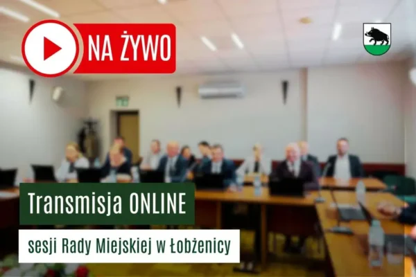 XLI sesja Rady Miejskiej w Łobżenicy – transmisja online